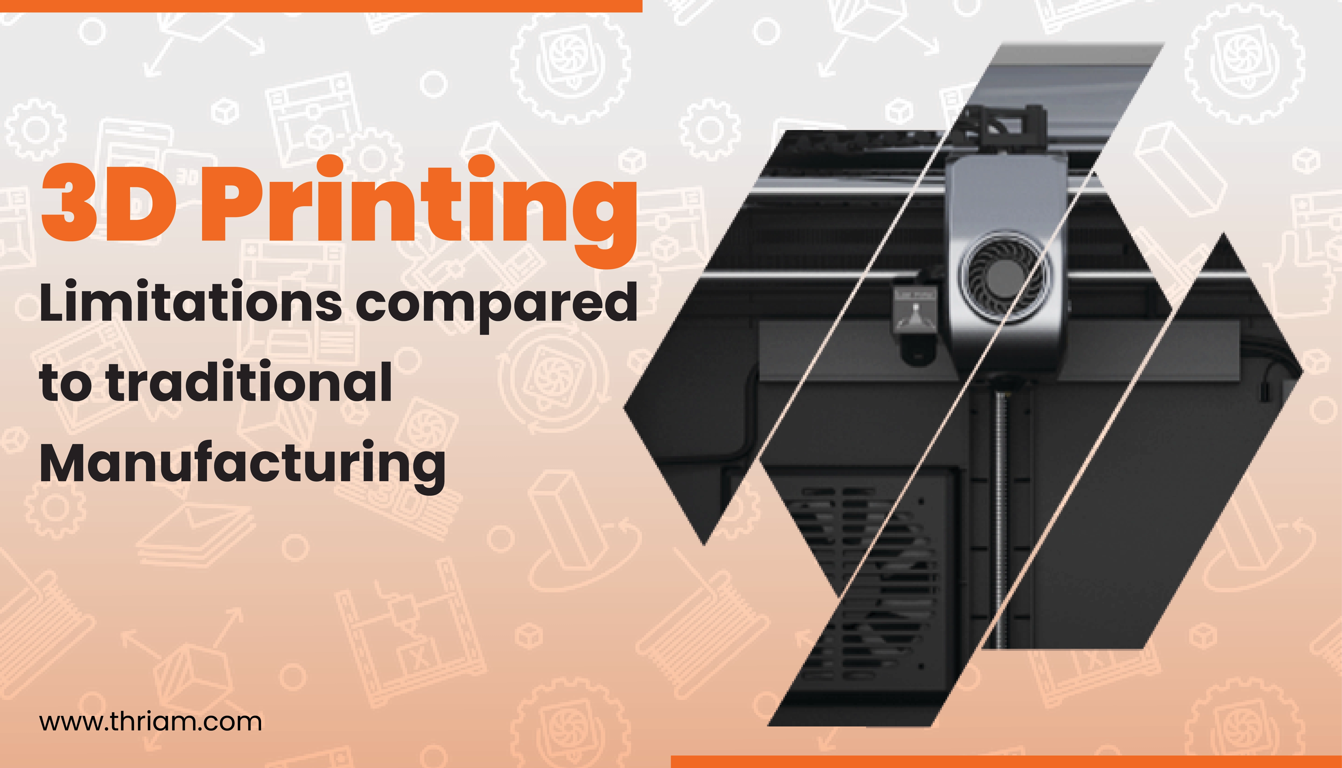 Understanding the Limitations of 3D Printing banner by Thriam