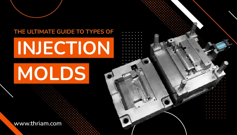 Guide to types of Injection Molds banner by Thriam