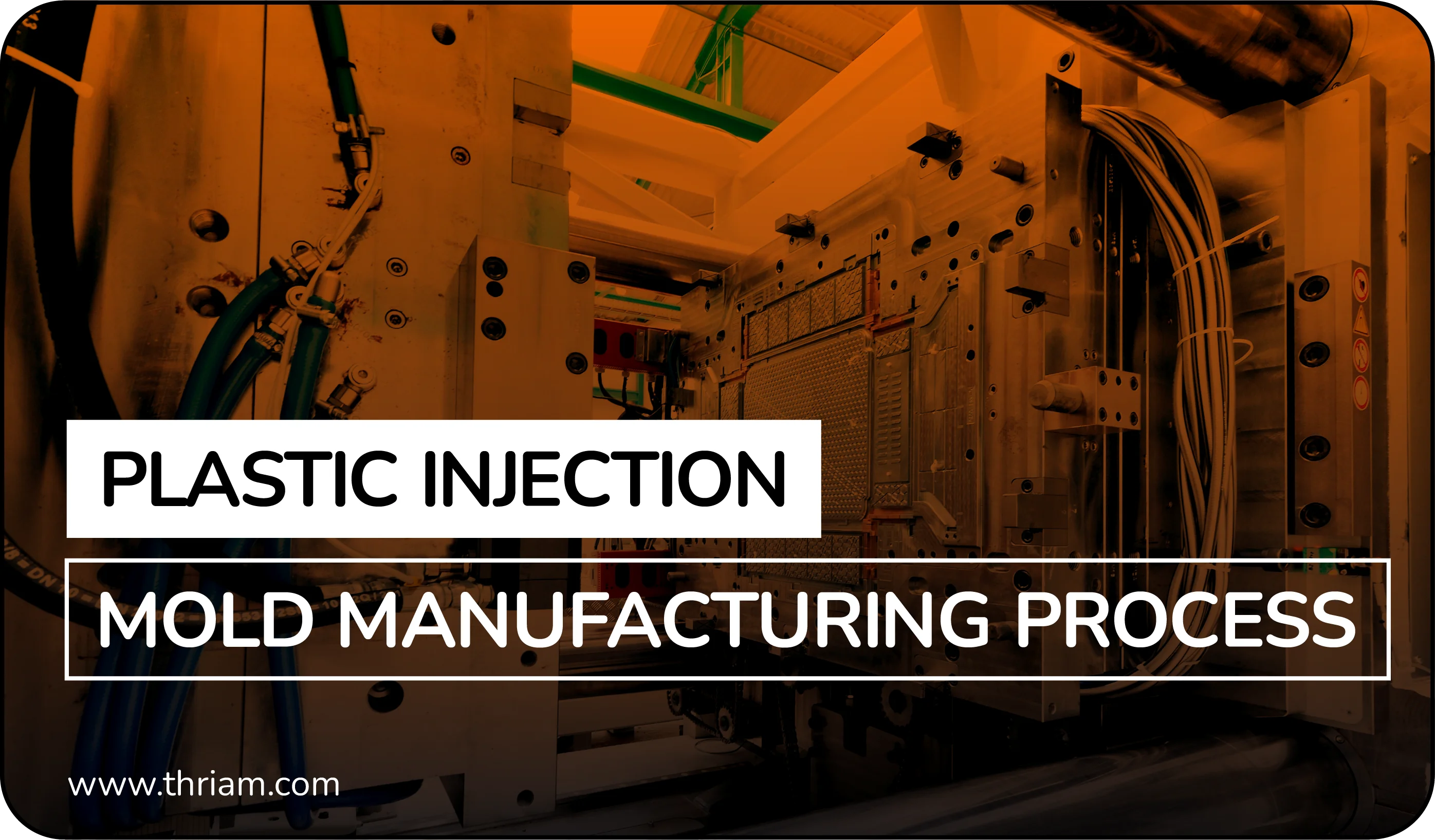 Step by step process for plastic injection mold manufacturing process (Banner by Thriam)