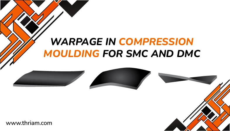 Warpage in Compression Moulding SMC and DMC banner by Thriam