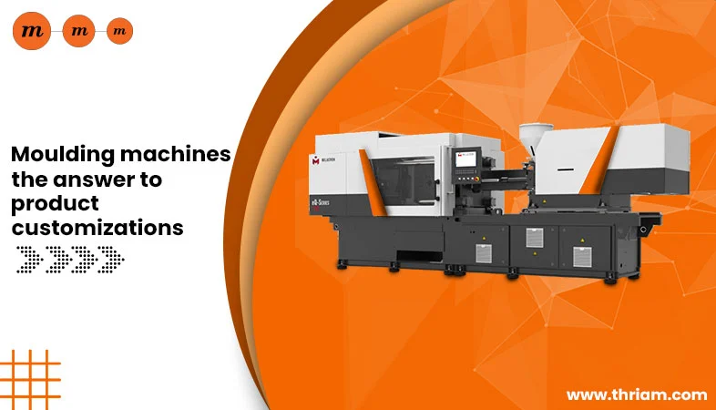 How Moulding Machines Have Transformed the Product Design Landscape banner by Thriam