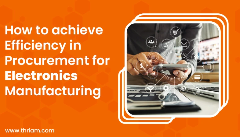 Managing Procurement in Electronics Manufacturing for Mechanical Engineering banner by Thriam