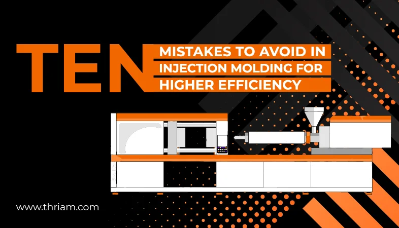 10 Costly Mistakes in Injection Molding banner by Thriam