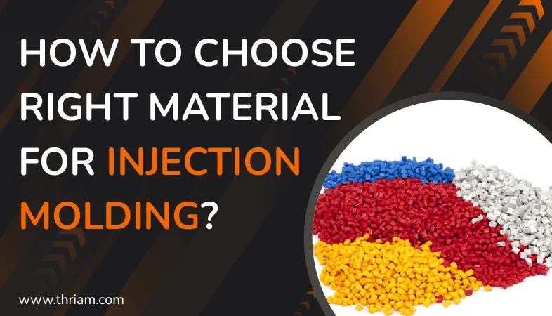 How to Choose the Right Material for Injection Molding banner by Thriam