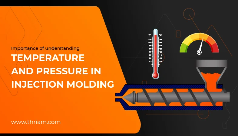 Importance of understanding temperature and pressure in injection molding banner by Thriam