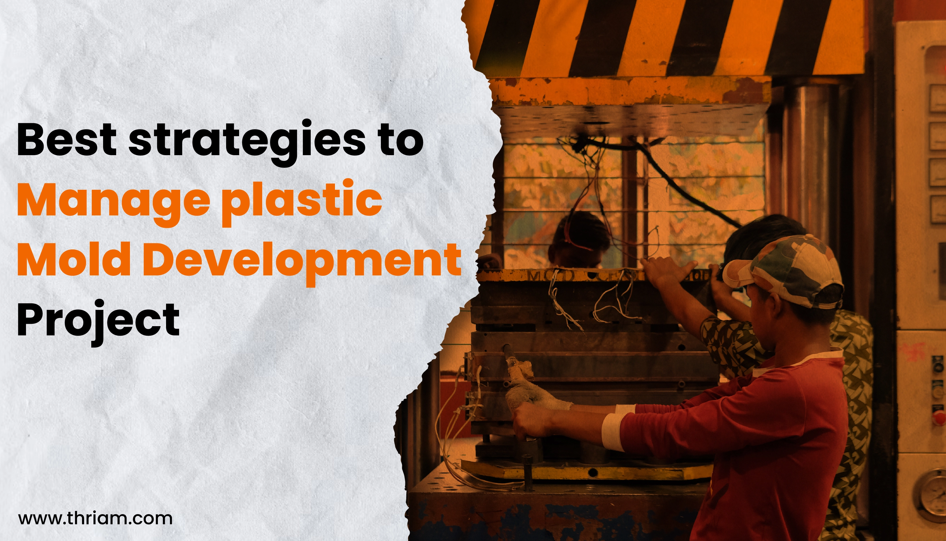 Managing plastic mold development projects effectively is crucial for ensuring the success of a product and its production process banner by Thriam